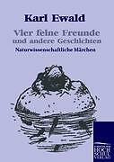 Thumbnail - Vier Feine Freunde Und Andere Geschichten | Buch | 9783867413152