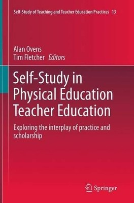 Self-Study in Physical Education Teacher Education - 9783319342788