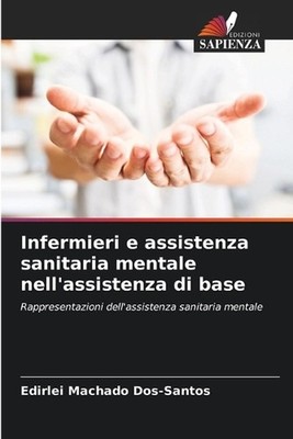 Infermieri e assistenza sanitaria mentale nell'assistenza di base by Edirlei Mac