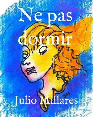 Ne pas dormir by Julio Millares (French) Paperback Book