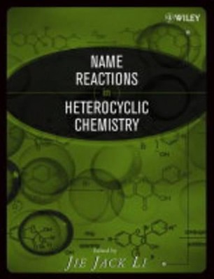 Name Reactions in Heterocyclic Chemistry - 9780471302155