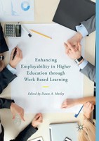 Enhancing Employability In Higher Education Through Work Based Learning Morley