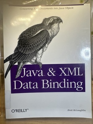 Java & XML Data Binding: Converting XML Documents into Java Objects by Brett Mcl