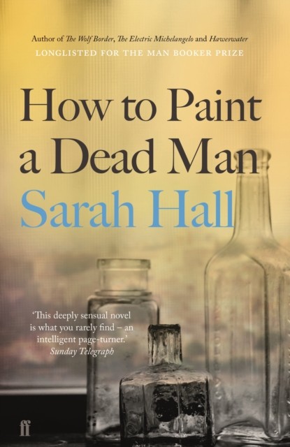 How to Paint a Dead Man by Sarah  Hall (Paperback Book)