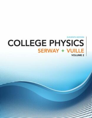 College Physics, Volume 2 by Chris Vuille and Raymond A. Serway (2017, Trade...