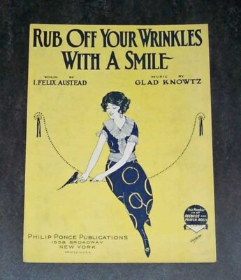 Rub Off Your Wrinkles With A Smile  I.F. Austead & Glad Knowtz  1923 Sheet Music