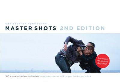Master Shots Vol 1, 2nd edition: 100 Advanced Camera Techniques to Get An Ex...