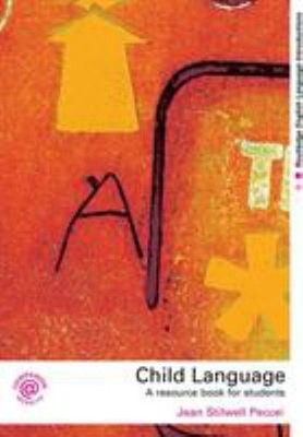 Child Language : A Resource Book for Students Perfect Jean Stilwe
