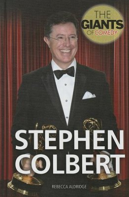 Stephen Colbert (Giants of Comedy) by Rebecca Aldridge hardback 2016 Rosen NEW