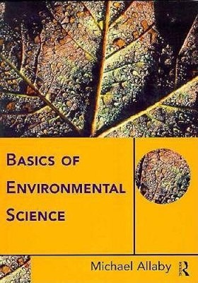 Basics of Environmental Science - Paperback By Allaby, Michael - GOOD