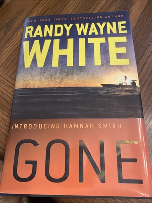 A Hannah Smith Novel Ser.: Gone by Randy White (2012, Hardcover)