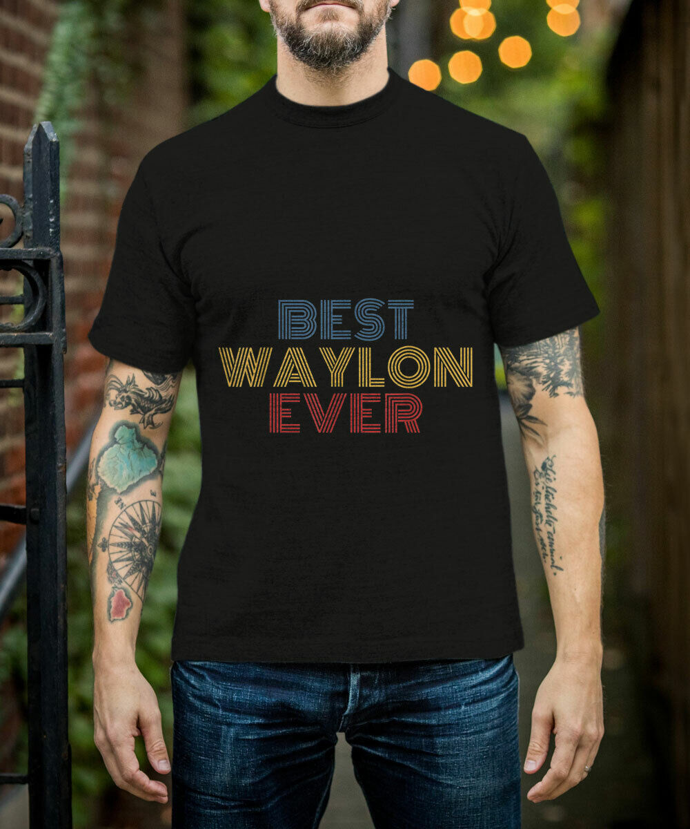 Best Waylon Ever Funny Personalized Funny Personalized Name T-Shirt