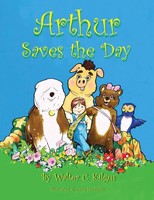 Walter C Kilgus | Arthur Saves The Day | Taschenbuch | Englisch (2021)
