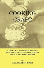 Cooking Craft - A Practical Handbook For Students In Training For Cookery And Fo