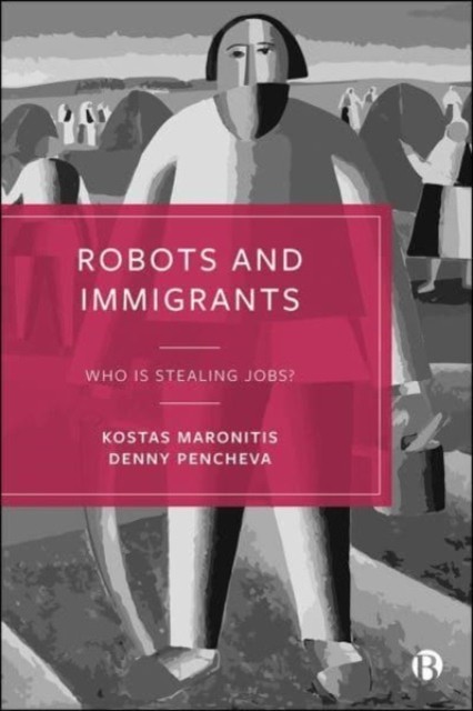 Robots and Immigrants – Who Is Stealing Jobs? by Denny  Pencheva