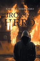 Xavier L Hernandez | Broken Hero | Taschenbuch | Englisch (2017) | iUniverse