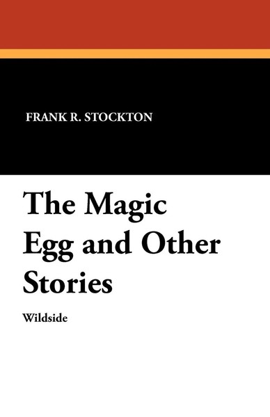 Frank R. Stockton | The Magic Egg And Other Stories | Taschenbuch | Englisch-image