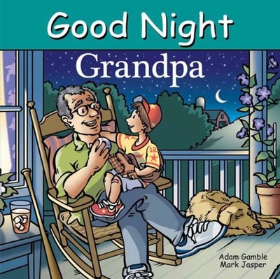 Good Night Grandpa by Adam Gamble BOARD BOOK 9781649070524