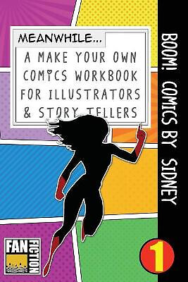 Boom! Comics by Sidney: A What Happens Next Comic Book for Budding Illustrato...
