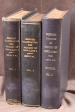Memoirs Illustrating the History of Napoleon I From 1802 to 1815 3 Vols 1894-95