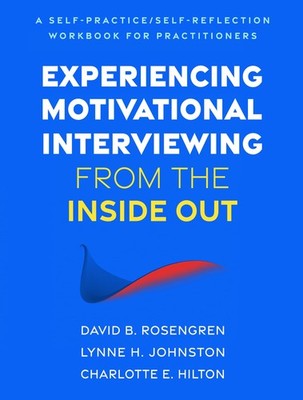 Experiencing Motivational Interviewing from the Inside Out: A Self-Practice/Sel,