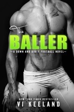 THE BALLER: A DOWN AND DIRTY FOOTBALL NOVEL By Vi Keeland *Excellent Condition*