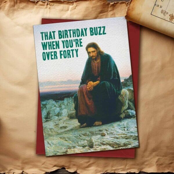 Funny Birthday Card Buzz Over Forty 40 Old Sad Jesus - Humorous Greeting Card
