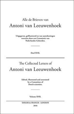 The Collected Letters of Antoni Van Leeuwenhoek - Volume 17 by Lodewijk C. Palm
