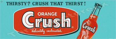 Orange Crush ''Crush That Thirst'' 6'' x 18'' Metal Sign
