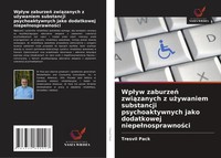 Wp¿Yw Zaburze¿ Zwi¿Zanych Z U¿Ywaniem Substancji Psychoaktywnych Jako Dodatkowej