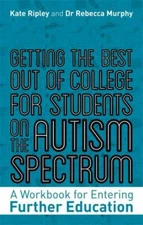 Getting the Best Out of College for Students on the Autism Spectrum, , Murphy,Ri