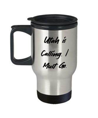 Utah is Calling. I Must Go. Utah Travel Mug, Funny Utah Gifts