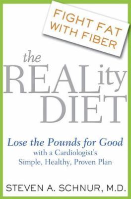 The Reality Diet: Lose the Pounds for Good with a Cardiologist's Simple,...