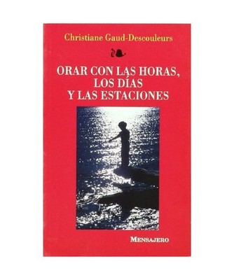Orar con las horas, los días y las estaciones, Christiane Gaud-Descouleurs