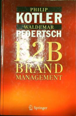 B2B BRAND MANAGEMENT FIRST EDITION KOTLER PHILIP - PFOERTSCH WALDEMAR SPRINGER