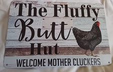 Chicken Sign THE FLUFFY BUTT HUT *** BRAND NEW ***