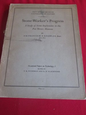 STONE-WORKERS PROGRESS: A STUDY OF STONE IMPLEMENTS IN THE PITT RIVERS MUSEUM