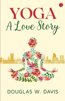 Douglas Davis | Yoga, A Love Story | Taschenbuch | Englisch (2021)
