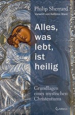 Alles, was lebt, ist heilig - Grundlagen eines mystischen Christentums | deutsch