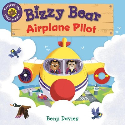 Bizzy Bear: Airplane Pilot: (Interactive Board Book About Aircraft Planes fo...