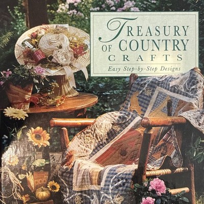 Treasury of Country Crafts Easy Step by Step Designs hardcover Vintage 1998