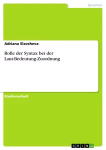 Rolle der Syntax bei der Laut-Bedeutung-Zuordnung (Buch)