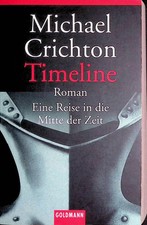 Michael Crichton - Timeline - Goldmann 45122 - B+/A-/B+