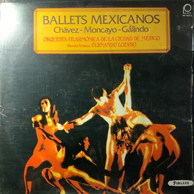 BALLETS MEXICANOS-CHAVEZ-MONCAYO-GALINDO-ORIGINAL FORLANE RECORDS VINYL-USED