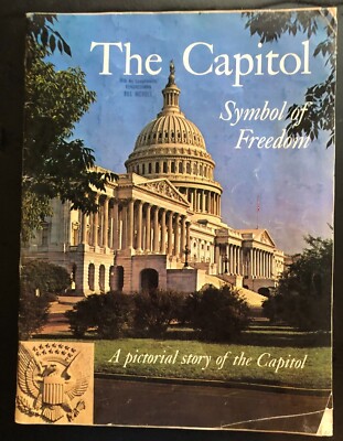 The Capital Symbol of Freedom Pictorial story of the Capital   91st Congresss 