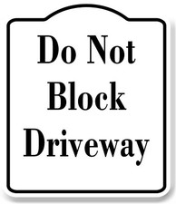 Do Not Block Driveway WB Aluminum Composite Sign
