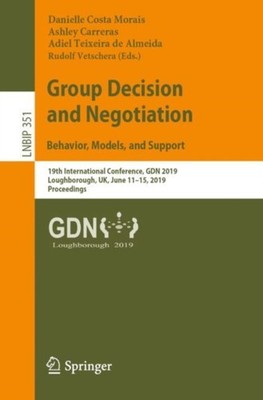 Morais - Group Decision and Negotiation  Behavior Models and Support - X555z