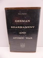 German Rearmament and Atomic War - Hans Speier - Hardcover 1957 ex-lib