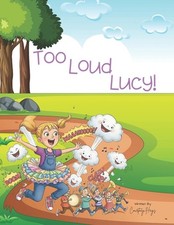 Too Loud Lucy by Courtney Hays Paperback Book