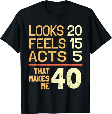Funny Hilarious 40th Birthday Idea I 40 Years Unisex T-Shirt